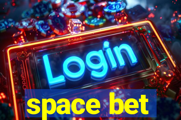 space bet